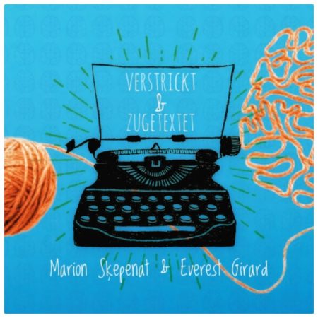 VERSTRICKT & ZUGETEXTET - Podcast mit Marion Skepenat & Everest Girard
